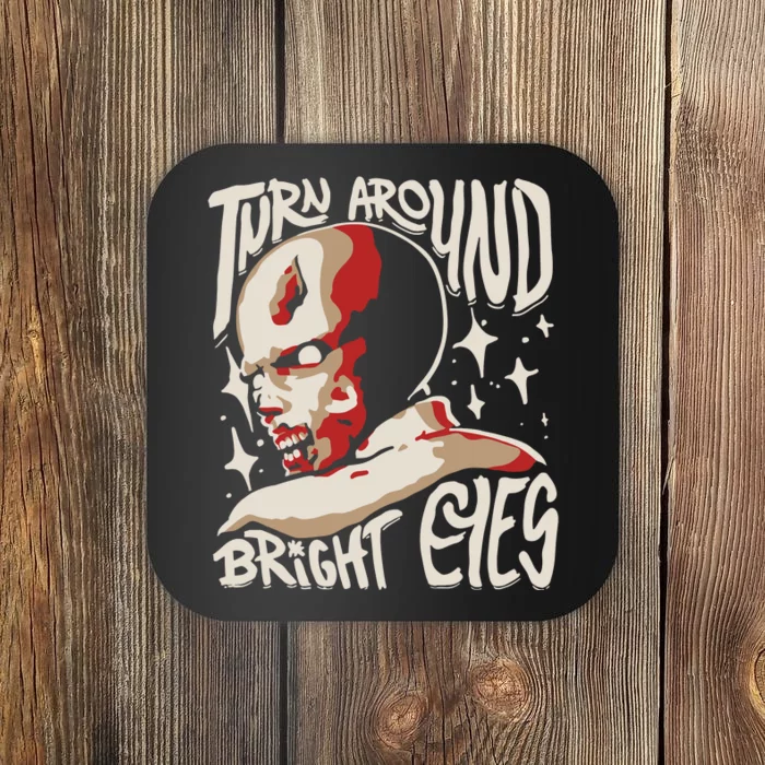 Turn Around Resident Bright Eyes Coaster