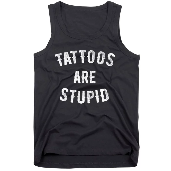 Tattoos Are Stupid Funny Sarcastic Tank Top