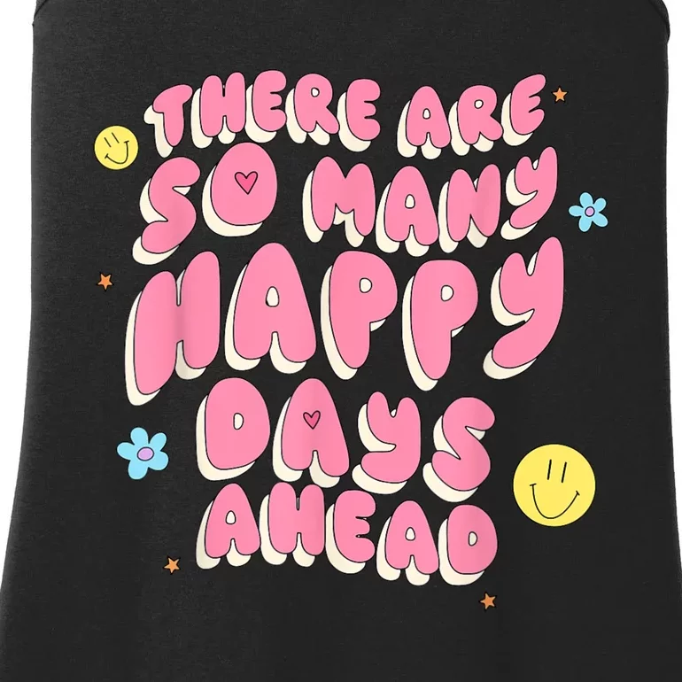 There Are So Many Happy Days Ahead Ladies Essential Tank