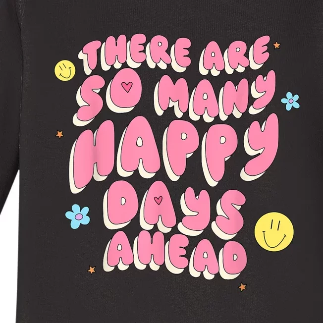 There Are So Many Happy Days Ahead Baby Long Sleeve Bodysuit