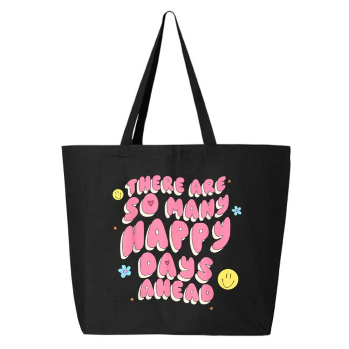 There Are So Many Happy Days Ahead 25L Jumbo Tote