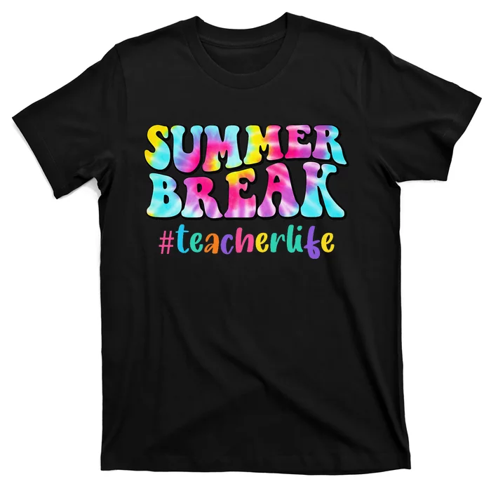 Teacher Appreciation Summer Break School Teacher Life T-Shirt