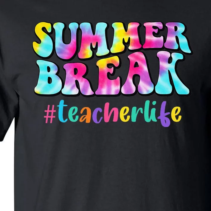 Teacher Appreciation Summer Break School Teacher Life Tall T-Shirt