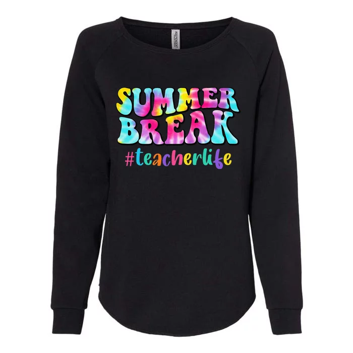 Teacher Appreciation Summer Break School Teacher Life Womens California Wash Sweatshirt