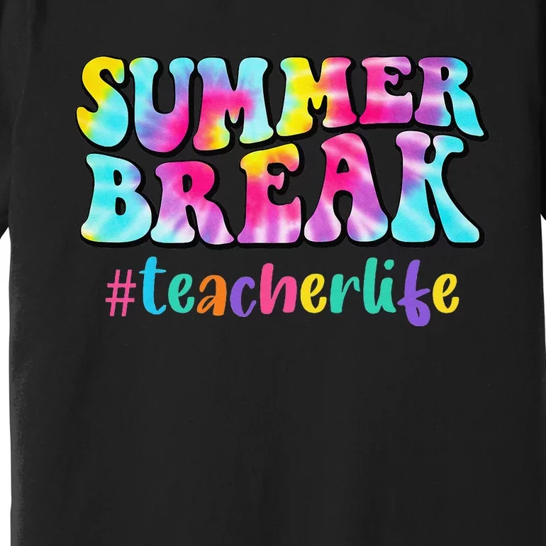 Teacher Appreciation Summer Break School Teacher Life Premium T-Shirt