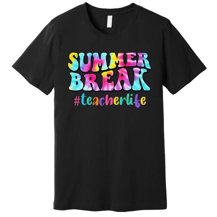 Teacher Appreciation Summer Break School Teacher Life Premium T-Shirt