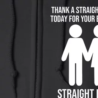 Thank A Straight Person Today For Your Existence Straight Full Zip Hoodie