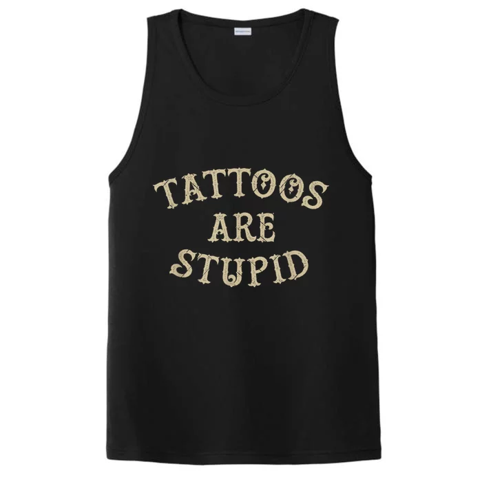 Tattoos Are Stupid Funny Sarcastic Tattoo Performance Tank