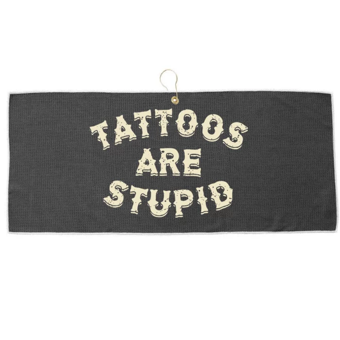 Tattoos Are Stupid Sarcastic Ink Addict Tattooed Large Microfiber Waffle Golf Towel