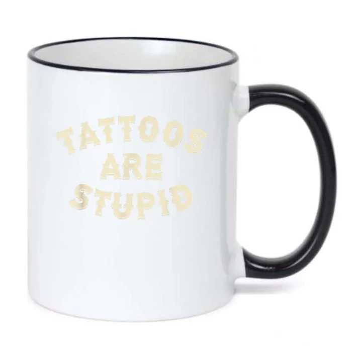 Tattoos Are Stupid Sarcastic Ink Addict Tattooed Black Color Changing Mug