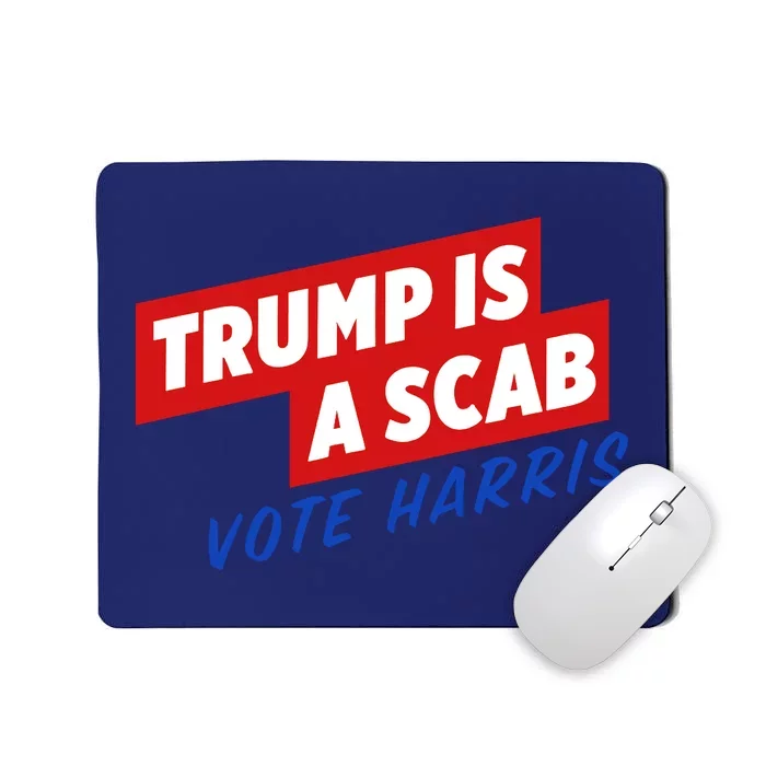 Trump A Scab Funny Vote Harris Uaw Mousepad