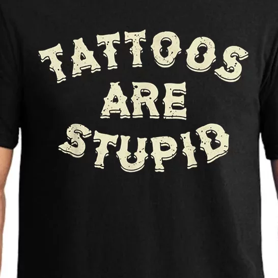 Tattoos Are Stupid Pajama Set