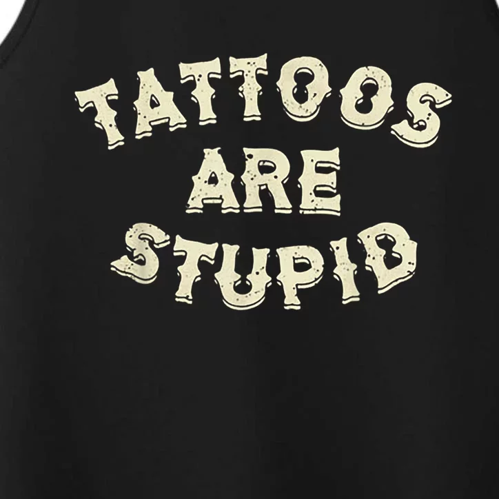 Tattoos Are Stupid Performance Tank