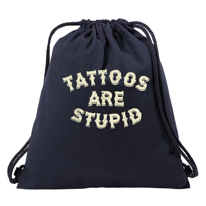 Tattoos Are Stupid Drawstring Bag