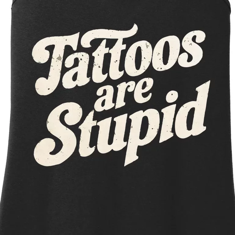 Tattoos Are Stupid Ladies Essential Tank