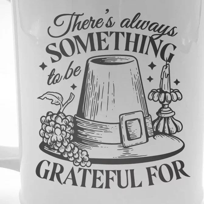 There's Always Something To Be Grateful For Thanksgiving Front & Back Beer Stein