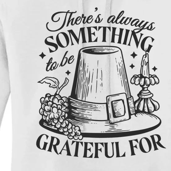 There's Always Something To Be Grateful For Thanksgiving Women's Pullover Hoodie