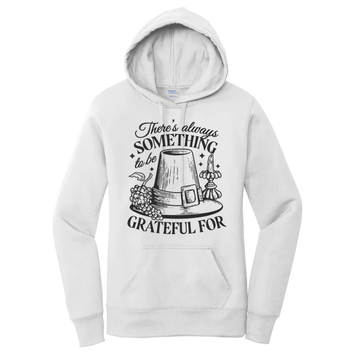 There's Always Something To Be Grateful For Thanksgiving Women's Pullover Hoodie