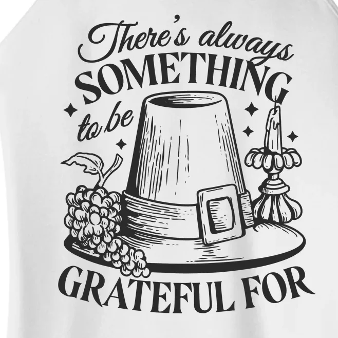 There's Always Something To Be Grateful For Thanksgiving Women’s Perfect Tri Rocker Tank