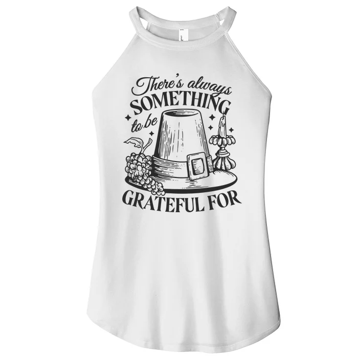 There's Always Something To Be Grateful For Thanksgiving Women’s Perfect Tri Rocker Tank