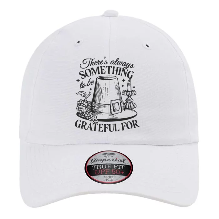 There's Always Something To Be Grateful For Thanksgiving The Original Performance Cap