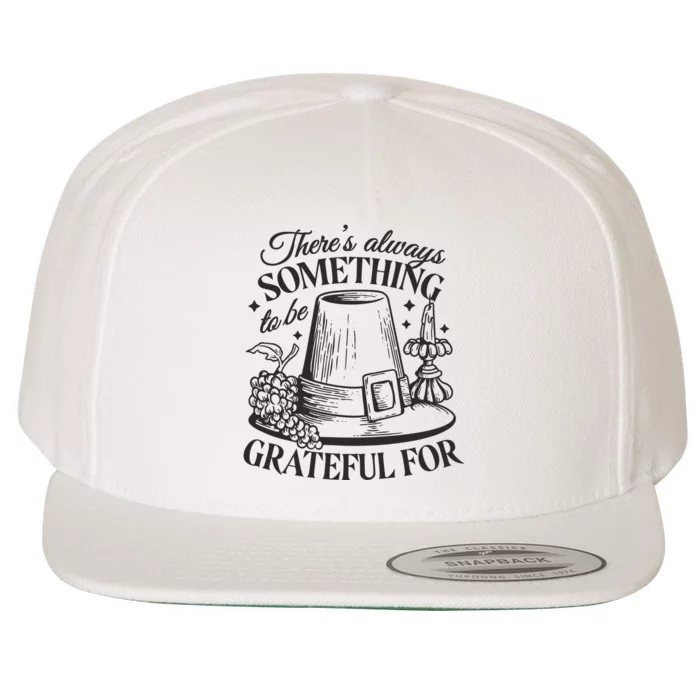 There's Always Something To Be Grateful For Thanksgiving Wool Snapback Cap