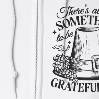 There's Always Something To Be Grateful For Thanksgiving Full Zip Hoodie