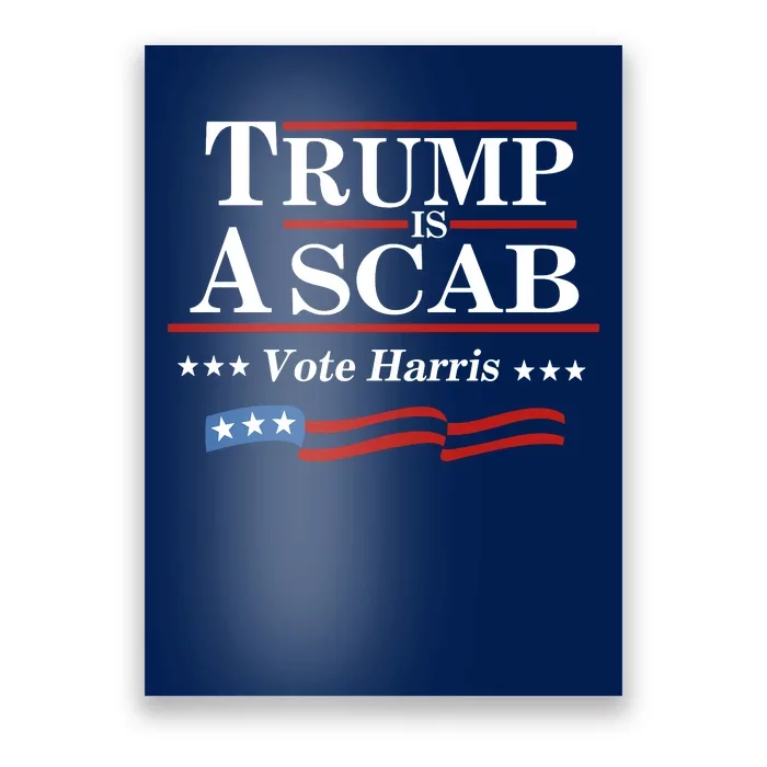 Trump A Scab Vote Harris Uaw Meme Funny Poster