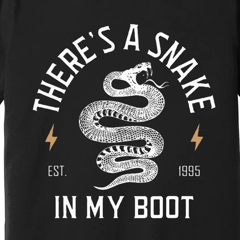 ThereS A Snake In My Boot Est 1995 Meme Funny Snake Premium T-Shirt