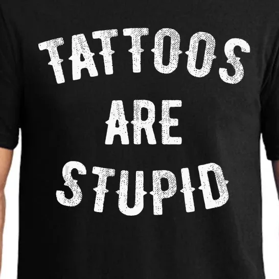 Tattoos Are Stupid Funny Sarcastic Pajama Set