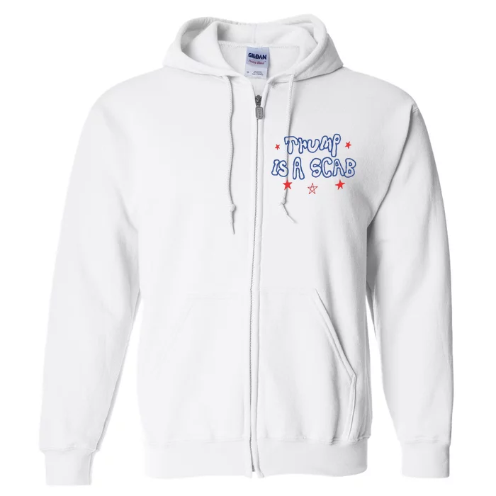 Trump A Scab Vote Harris Funny Stars Full Zip Hoodie