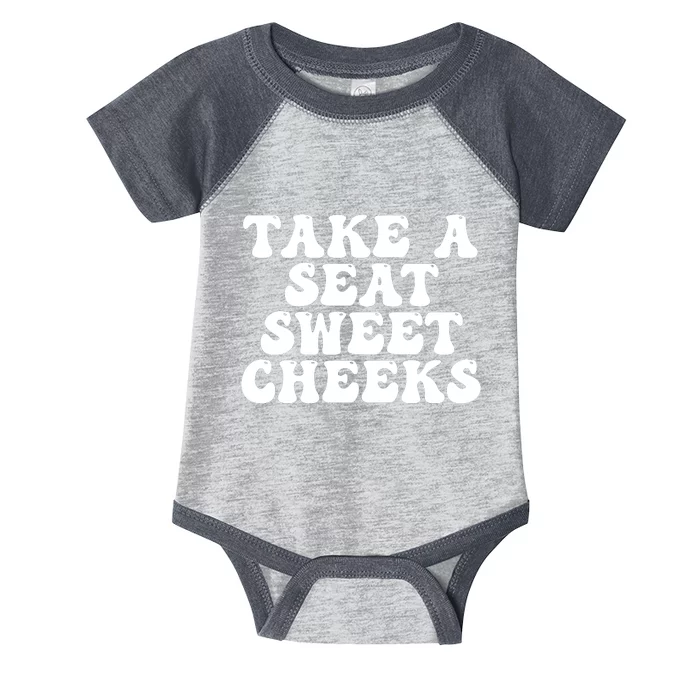 Take A Seat Sweet Cheeks Infant Baby Jersey Bodysuit