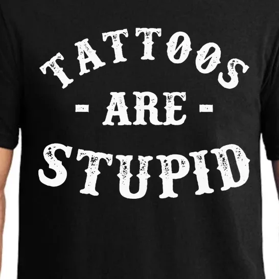 Tattoos Are Stupid Ink Addict Pajama Set