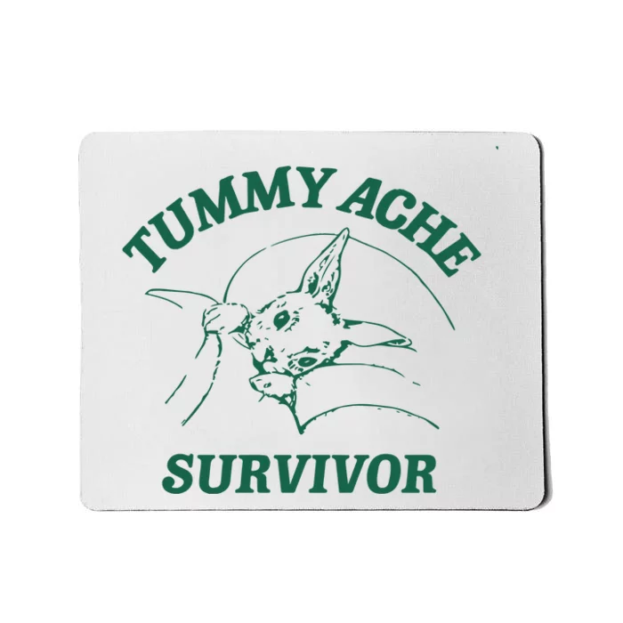 Tummy Ache Survivor Tummy Ache Mousepad