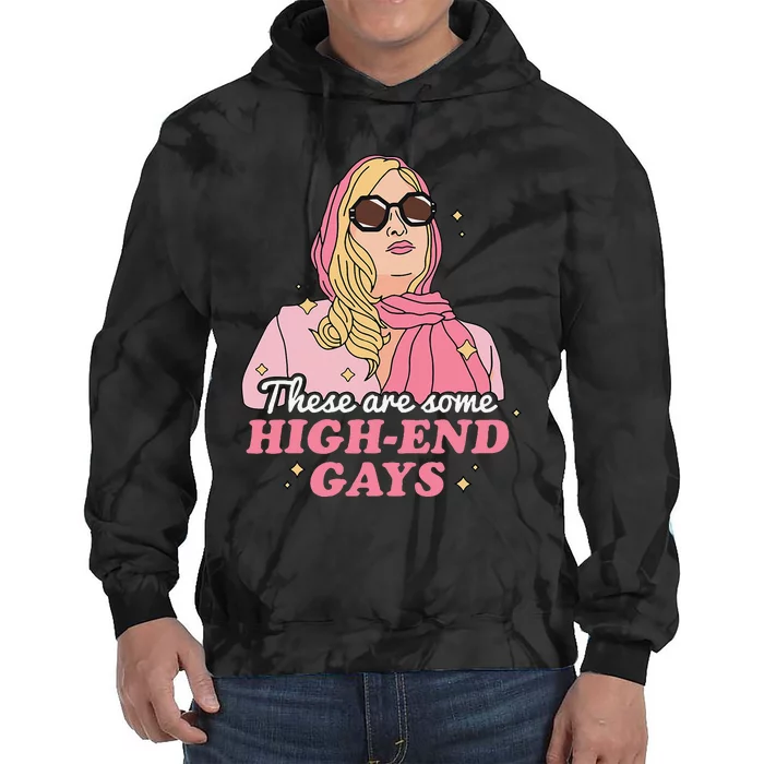 These Are Some High End Gays LGBT Tie Dye Hoodie