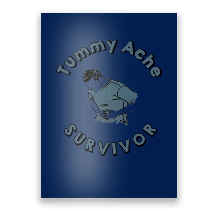 Tummy Ache Survivor Funny Tummy Ache Joke Poster