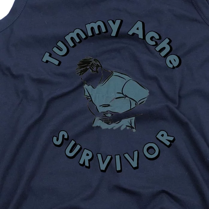 Tummy Ache Survivor Funny Tummy Ache Joke Tank Top