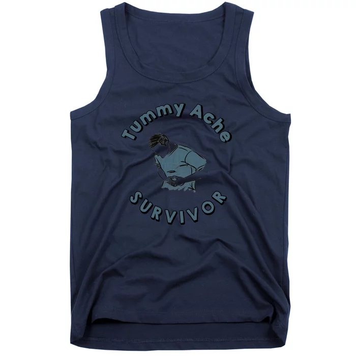 Tummy Ache Survivor Funny Tummy Ache Joke Tank Top