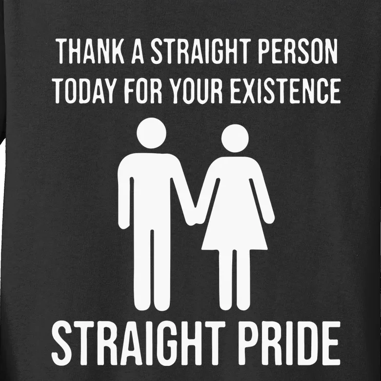 Thank A Straight Person To Day For Your Existence Straight Pride Kids Long Sleeve Shirt