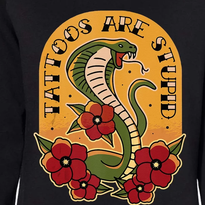 Tattoos Are Stupid Womens California Wash Sweatshirt