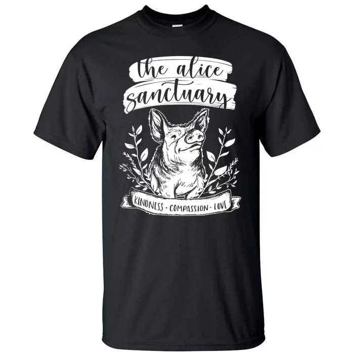 The Alice Sanctuary Kindness Compassion Love Tall T-Shirt