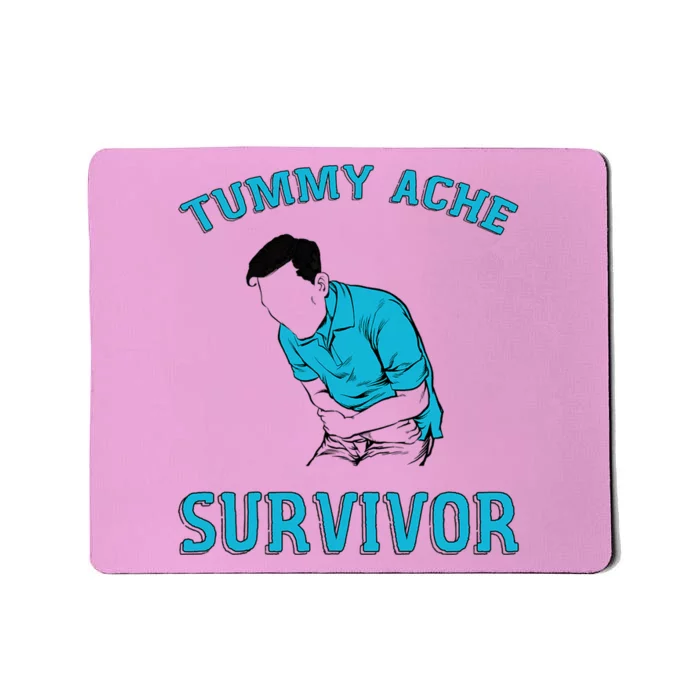 Tummy Ache Survivor Mousepad