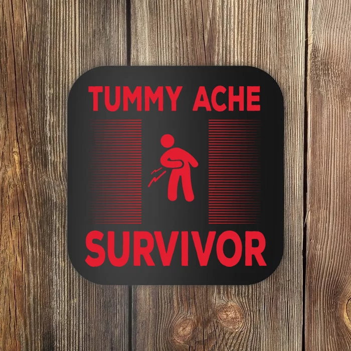 Tummy Ache Survivor Hilarious Tummy AcheTummy Ache Coaster