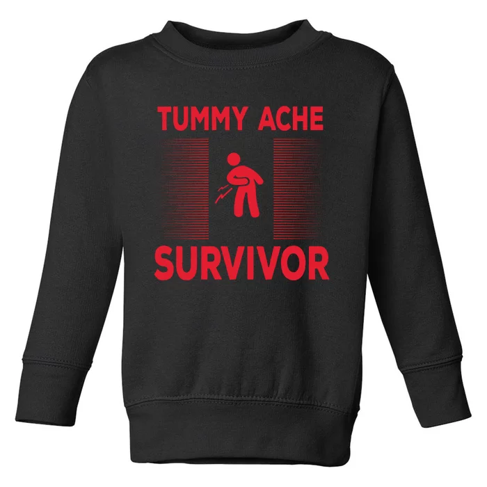 Tummy Ache Survivor Hilarious Tummy AcheTummy Ache Toddler Sweatshirt