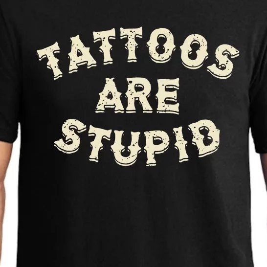 Tattoos Are Stupid Sarcastic Ink Addict Tattooed Pajama Set