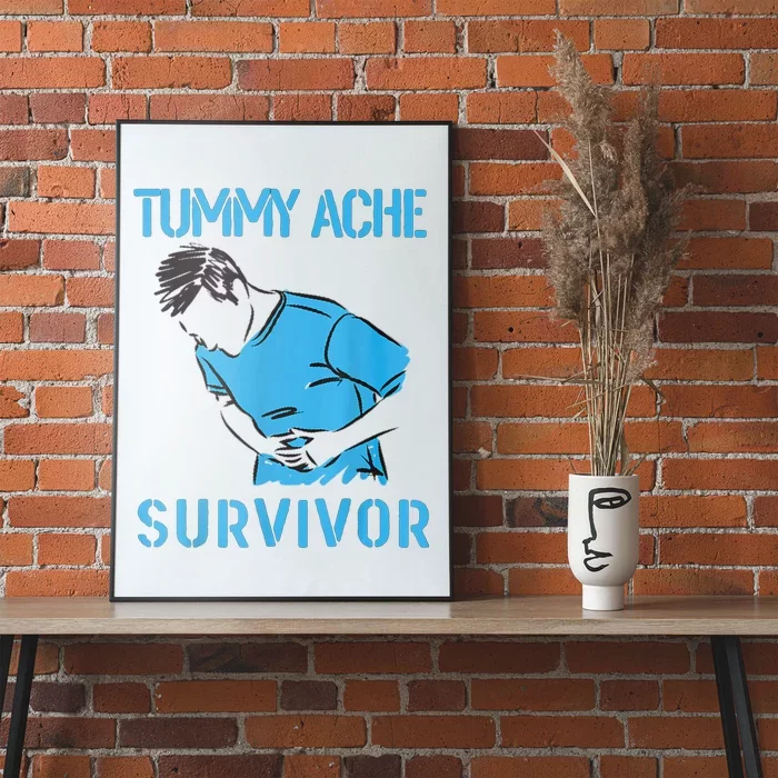 Tummy Ache Survivor Shirt Stomachache IBS Funny Women Poster