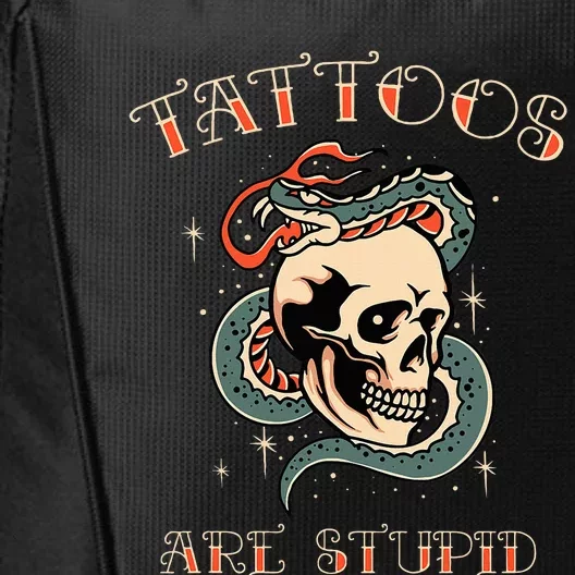 Tattoos Are Stupid Tattoo Artist City Backpack