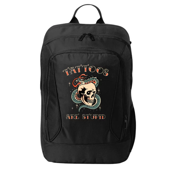 Tattoos Are Stupid Tattoo Artist City Backpack