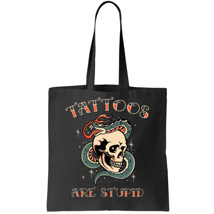 Tattoos Are Stupid Tattoo Artist Tote Bag