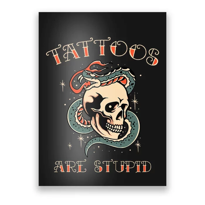 Tattoos Are Stupid Tattoo Artist Poster